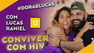 COMO É VIVER COM O VÍRUS HIV EM 2019 | Dora Figueiredo e Lucas Raniel