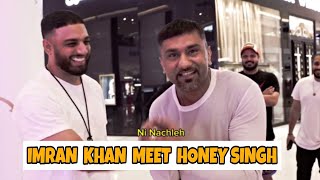 Imran Khan Meet Yo Yo Honey Singh🔥| Imran Khan X Honey Singh | Soul Honey Singh