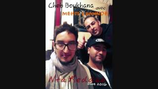 Cheb Boukhana avec Mehdi Luminor - Nta Keddab Live 2016