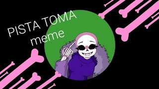 ○☆PISTA TOMA☆○- meme animation {Flipa-clip}[undertale au]