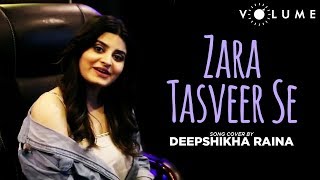Zara Tasveer Se Song Cover by Deepshikha Raina | Meri Mehbooba | Unplugged Cover Song