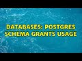 Databases: postgres schema grants usage (2 Solutions!!)