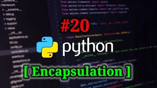 #20 | Encapsulation | Python | Team Delta