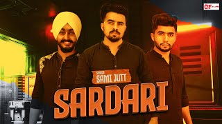 SARDARI - Sami Jutt (Official Video) Happy Singh | Shaoor Sandhu | B2 Labels |New Punjabi Songs 2021