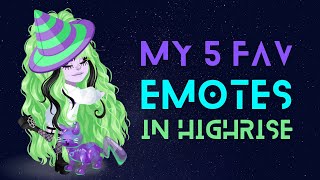 My 5 Fav Emotes in HighRise