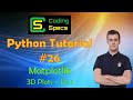 Python Tutorial #26 - Matplotlib 3D Plots - Part 1