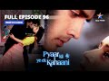 FULL EPISODE-96 || Pyaar Kii Ye Ek Kahaani || Piya Ke Bachpan Ka Video || प्यार की ये एक कहानी