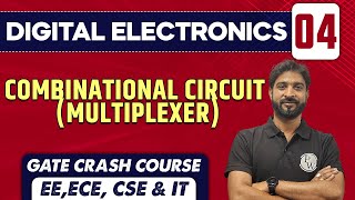 Digital Electronics 04 | Combinational Circuit- Multiplexer | ECE, EE, CSE & IT | GATE Crash Course