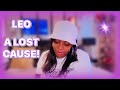 ✨LEO-This Is A Lost Cause!