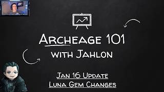 Archeage 101 - Lunagem Changes in 5.1 (16 Jan 19 Patch)