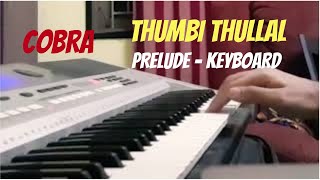Cobra -Thumbi Thullal Piano | Prelude | AR Rahman
