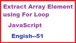 Extract Array Elements using For Loop English--51-vlr training
