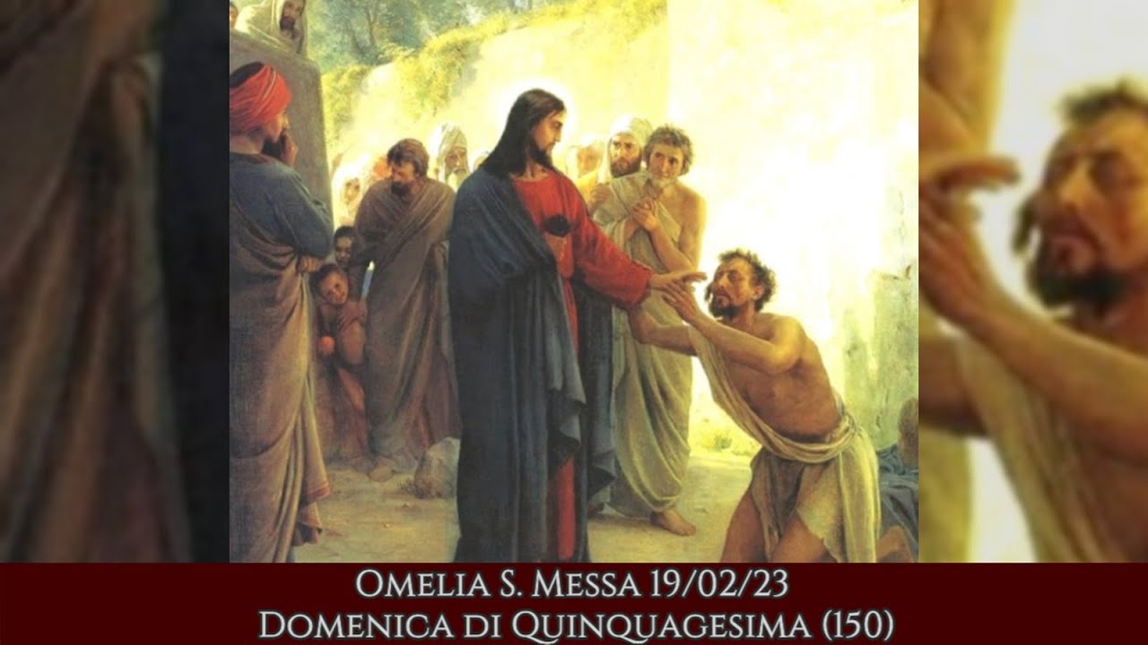 Omelia S. Messa 19/02/23 Domenica Di Quinquagesima 150 - YouTube