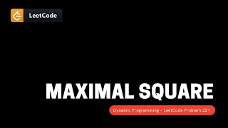 Maximal Square - Dynamic Programming Problem LeetCode - Popular Amazon Coding Interview Question