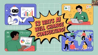 13 Ways AI Will Change Consulting and Professional Services