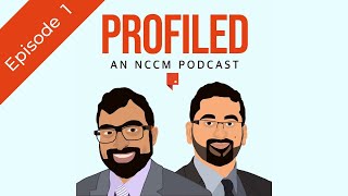 Profiled - An NCCM Podcast - Episode 1 - Omar and Mustafa