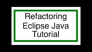 Eclipse Java Tutorial 11 - Refactoring