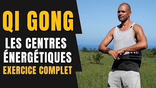 QI GONG : LES CENTRES ÉNERGÉTIQUES (exercice complet)