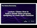 Solana Bootcamp Chicago - Day 2 - Lecture/Demo: How to build a simple token program