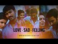 #love_sad 💕💕 Thanga Thanga barangal video song🤗 whatsapp status