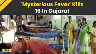 Gujarat: 16 Dead As 'Mysterious Fever' Hits; 50 Medical Teams Deployed In Kutch | Lakhpat \u0026 Abdasa