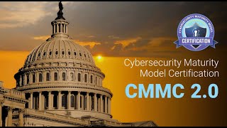 Cybersecurity Maturity Model Certification CMMC 2.0