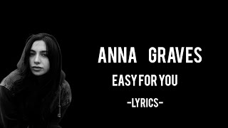 Anna Graves - Easy For You(lyrics)