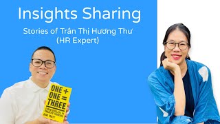 Insights Sharing - stories of Ms. Trần Thị Hương Thư (HR Leader)