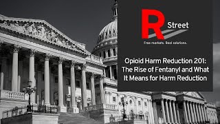 Opioid Harm Reduction 201: The Rise of Fentanyl and What It Means for Harm Reduction