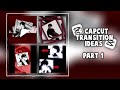 4 CapCut Transition Ideas That You Can Make!!! Part 1