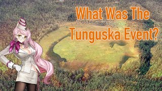 What Was The Tunguska Event?