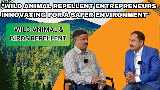 Wild Animal Repellent Entrepreneurs Innovating for a Safer Environment