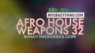 Afro House Weapons 32 [ SAMPLES, LOOPS & SOUNDS ]