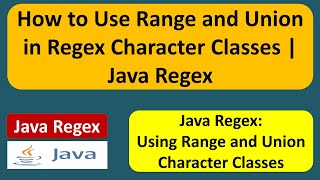 How to Use Range and Union in Regex Character Classes | Java Regex