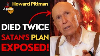 He Showed Me Satan's Masterplan | Howard Pittman NDE