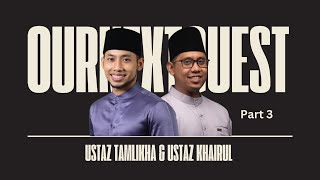 “Cerita Ruqyah Hanya Utk Yg Strong Je” OurNextGuest #3/3: Ust Tam&Ust Khai