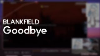 BLANKFIELD - Goodbye [Intense] +HD 99.22%