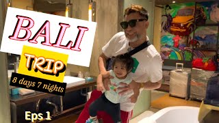 Holiday Bali 2024 Part 1 | 8 days 7 nights 👶🏻🥰