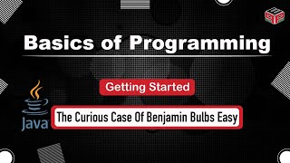 The Curious Case Of Benjamin Bulbs | Getting Started | In English | Java | Video_19