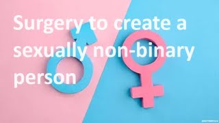 The transexual business enters uncharted territory with a new type of surgical operation