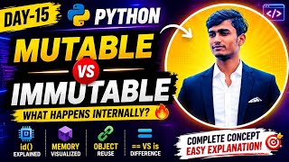 Day-15: Python Mutable vs Immutable 🔥 | What Happens Internally? id(), Memory Explained