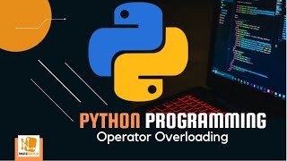 Python Object Oriented Programming (OOP): Operator Overloading - Essential Python Programming