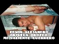 Mi valiente guerrero Edwin Alejandro