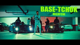 MIZATCHI - BASE TCHOK  /باز تشك ( CLIP OFFICIEL )