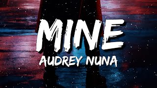 AUDREY NUNA - Mine (Lyrics)