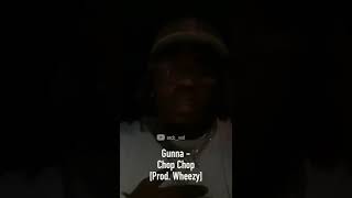Gunna | Chop Chop/Straight To The Top [Prod. Wheezy] (SNIPPET)