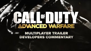 Official Call of Duty®: Advanced Warfare Multiplayer Trailer Developers Commentary