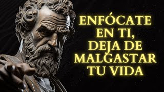 ENFÓCATE EN TI y DEJA DE MALGASTAR TU VIDA l 15 LECCIONES de ESTOICISMO