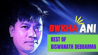 Bwkha Ani II Best Of Biswanath Debbarma Kokborok Songs