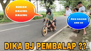 PEMBUKTIAN DIKA BJ DULU SEORANG PEMBALAP || MAMA LELA BARBAR